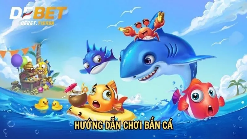 Hướng dẫn chơi bắn cá