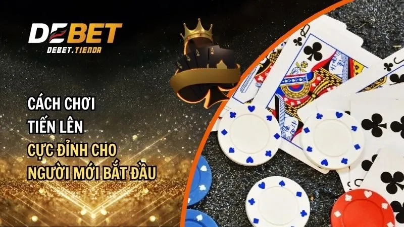 cách chơi Tiến Lên