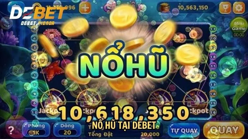 Nổ hũ tại Debet