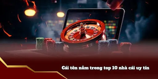 Cái tên nằm trong top 10 nhà cái uy tín