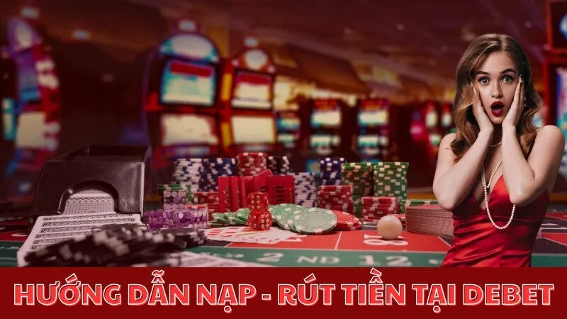 Hướng dẫn nạp và rút tiền