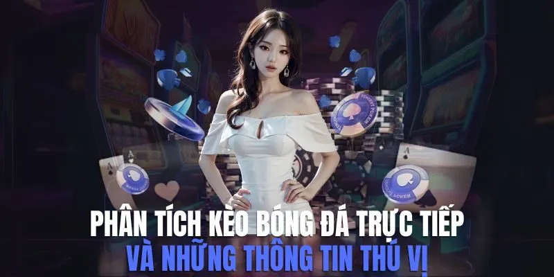 phân tích kèo bóng đá trực tiếp