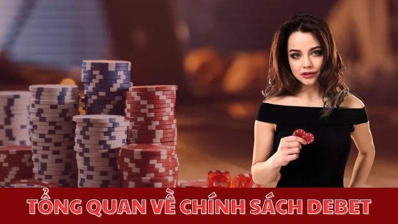 Tổng quan về chính sách Debet