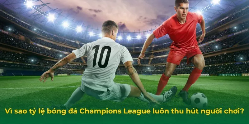 tỷ lệ bóng đá Champions League